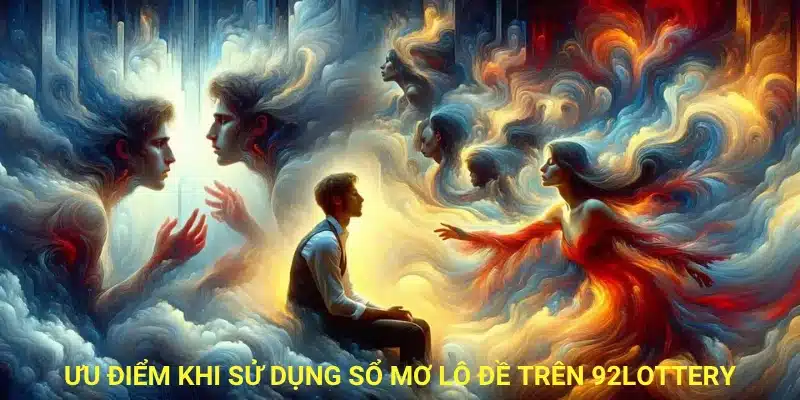 Ưu điểm khi sử dụng sổ mơ lô đề trên 92lottery.